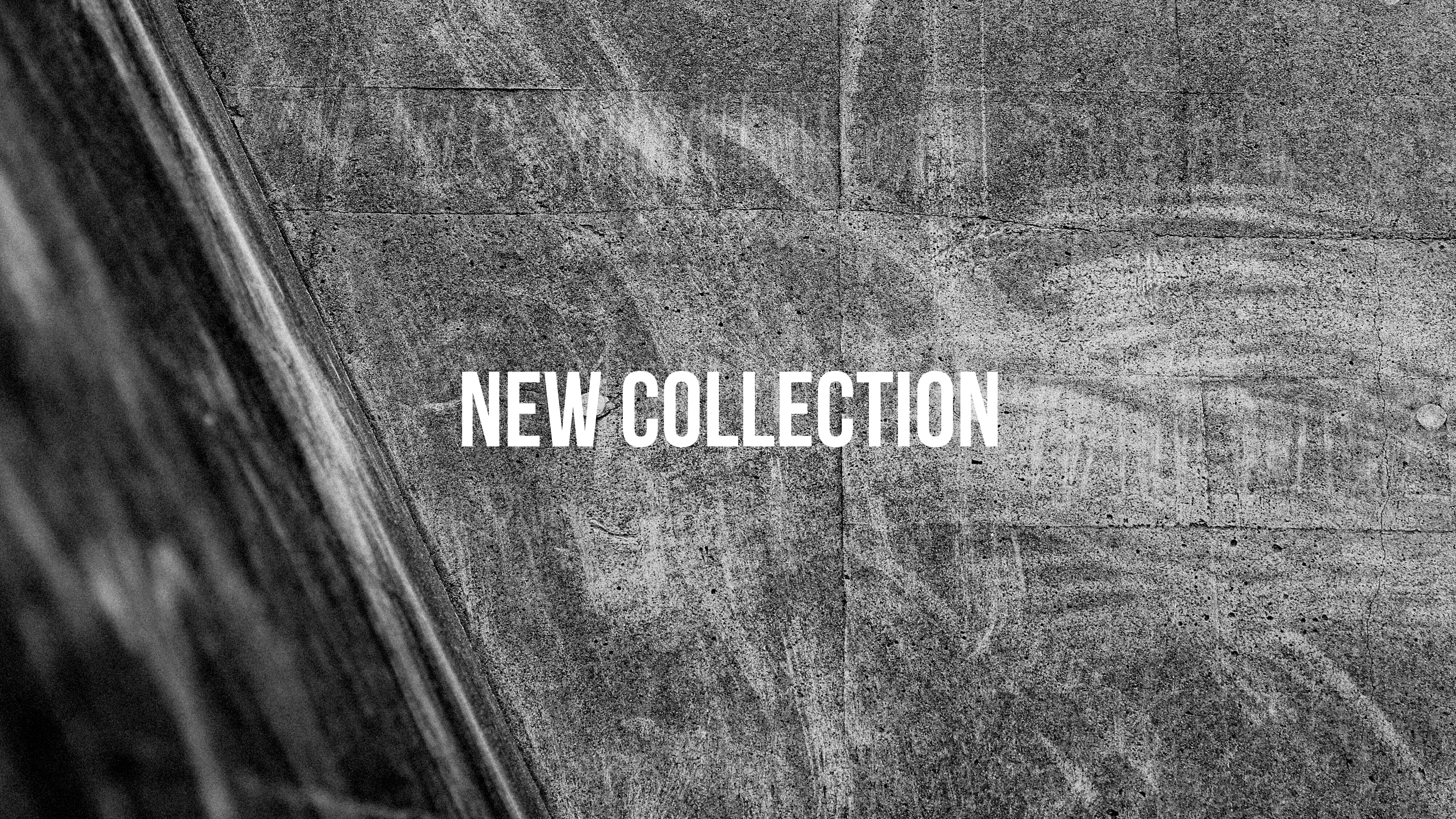 NEW COLLECTION